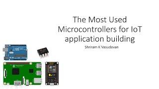 Microcontrollers for IoT Applications - A Quick Overview