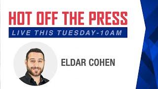 Hot Off The Press with Eldar Cohen