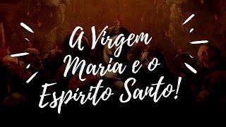 Virgem Maria Esposa do Espírito - Luciano Da Imaculada