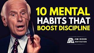 10 MENTAL HABITS THAT BOOST DISCIPLINE - Best Motivational Speeches Compilation by Jim Rohn