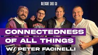 Episode 186: Connectedness Of All Things w/ Actor Peter Facinelli | Bledsoe Said So