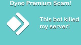 THIS BOT RUINED MY DISCORD SERVER (Dyno Premium Scam)