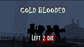 Left 2 Die: Overhaul | Cold Blooded - Chapter 1: The Port