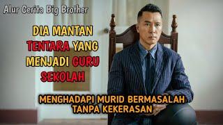 SEORANG GURU YANG MELINDUNGI MURID BERMASALAH - Alur Cerita Big Brother