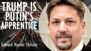 Edward Hunter Christie - Trump Becomes an Apprentice in Authoritarian Control - Learning from Master