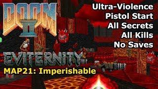 Doom II: Eviternity - MAP21: Imperishable (Ultra-Violence 100%)