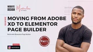 Moving From Adobe XD To Elementor Page Builder Part 1