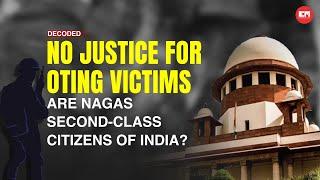 Decoded | No justice for Oting victims: Are Nagas second-class citizens of India? | Episode 108