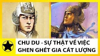 Chu Du – Lừng Danh Thời Tam Quốc Và Sự Thật Về Việc Ghen Ghét Gia Cát Lượng