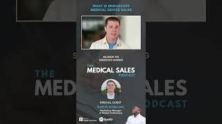 What Is Endoscopy Medical Device Sales With Dustin Schelling