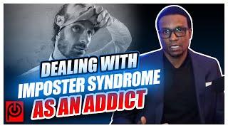 How to Deal With Imposter Syndrome As A Porn Addict