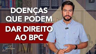 DOENÇAS QUE PODEM DAR DIREITO AO BPC