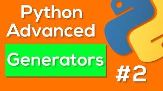 Python Generators - Python Advanced Tutorial #2