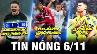 TIN NÓNG BÓNG ĐÁ 6/11| REAL KHỦNG HOẢNG, AMORIM HẠ MC, LIVERPOOL THĂNG HOA, CR7 GHI BÀN TRỞ LẠI