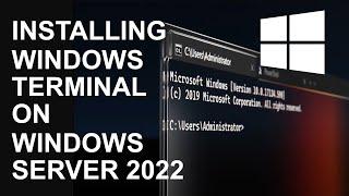 Installing Windows Terminal on Windows Server 2022