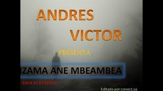 NZAMA ANE MBEABEA con Andres VICTOR