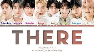 Stray Kids 'THERE' Lyrics (Color Coded Lyrics KAN/ROM/ENG)