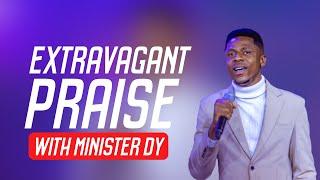 Extravagant Praise Session With Minister DY | Epic Praise Songs