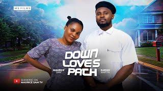 DOWN LOVE'S PATH - MAURICE SAM, SARIAN MARTIN 2024 FULL NIGERIAN MOVIE