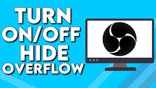 How To Turn On/Off Hide Overflow on OBS Studio