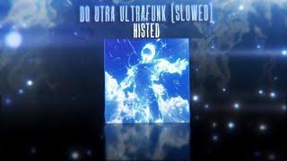 HISTED - DO UTRA ULTRAFUNK (SLOWED)