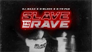 DJ Isaac & D-Block & S-te-Fan - Slave To The Rave (Official Video)