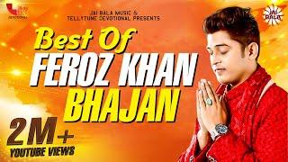 Best Of Feroz Khan Bhajans | Rakhi Bachaya Te Thandi Mithi Chhavn | Latest Bhajan 2024