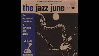 The Jazz June – The Necessary Conditions Of Currents And Signal