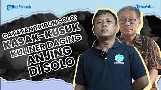 CATATAN TRIBUN SOLO : Kasak-kusuk Kuliner Daging Anjing di Solo