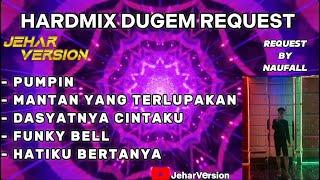 PUMPIN X MANTAN YANG TERLUPAKAN NONSTOP DUGEM HARDMIX(REQUEST BY NAUFALL)