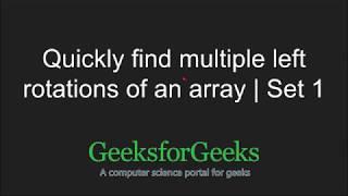 Quickly find multiple left rotations of an array | GeeksforGeeks