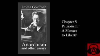 Emma Goldman, "Anarchism and Other Essays" Chapter 5 - Patriotism: A Menace to Liberty