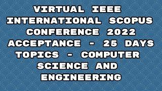 virtual conference / IEEE international conference 2022/ Scopus indexed conference/ 25 days