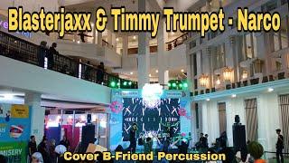 Blasterjaxx & Timmy Trumpet - Narco [Percussion with EDM Music Version] | Cover B-Friend Percussion