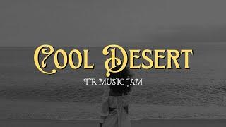 Cool Desert // No Copyright Music // TR MUSIC JAM // EDM #TRMUSIC