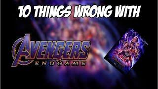 10 Things Wrong With Avengers Endgame [Film Review]