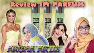 IM PARFUM|| PRODUK LOKAL WANGI KUALITAS INTERNASIONAL||• AROMA ARTIS