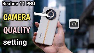 realme 11 Pro camera quality setting|| realme 11 Pro 5g best camera quality setting kaise kare