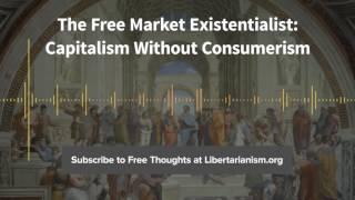 Episode 147: The Free Market Existentialist: Capitalism without Consumerism (with William Irwin)