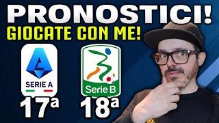 PRONOSTICI SERIE A | PRONOSTICI SERIE B | 17° E 18° GIORNATA GIOCATE GRATIS CON ME!