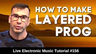  How to make Layered Progressive House | Live Electronic Music Tutorial 156