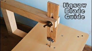 Make A Jigsaw Table Blade Guide || Jigsaw Blade Support