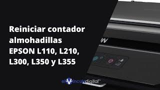 Cómo resetear el contador de almohadillas EPSON L355, L110, L210, L300 y L350 | 2021