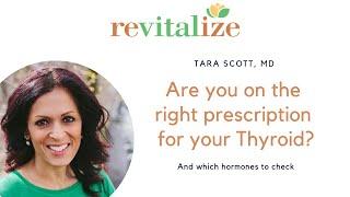 Are you on the right prescription for your thyroid? | Dr Tara Scott, Revitalize Medical Group