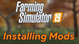 Farming Simulator 19: How To INSTALL Mods | FS19 Tutorial