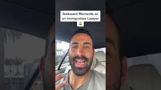 Awkward Moments as an Immigration Lawyer