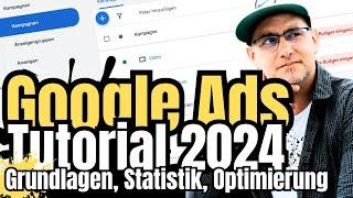 Google Ads Tutorial 2024 / Google Ads für Anfänger - Grundlagen, Statistiken, Optimierung und mehr