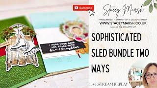 MONDAY NIGHT LIVE STREAM WITH SOPHISTICATED SLED BUNDLE FROM STAMPIN' UP!