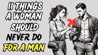 11 Things Women Do For Men That They Should NEVER Do