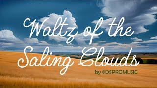 Waltz of the Sailing Clouds - Magic Relaxing Music by @DSPROMUSIC #relaxingmusic  #backgroundmusic